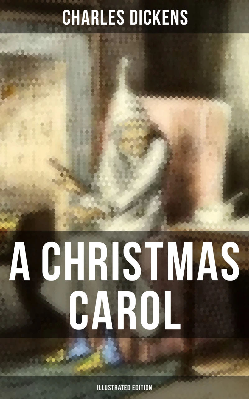 Portada: A CHRISTMAS CAROL (Illustrated Edition)