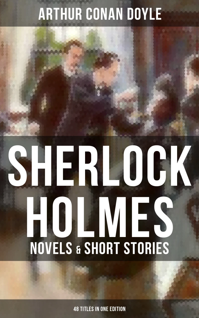Portada: Sherlock Holmes: Novels & Short Stories (48 Titles in One Edition)