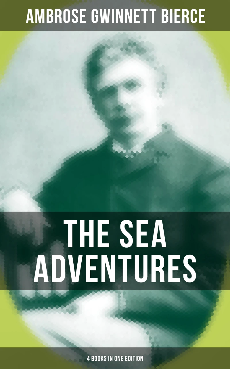 Portada: The Sea Adventures of Ambrose Bierce - 4 Books in One Edition