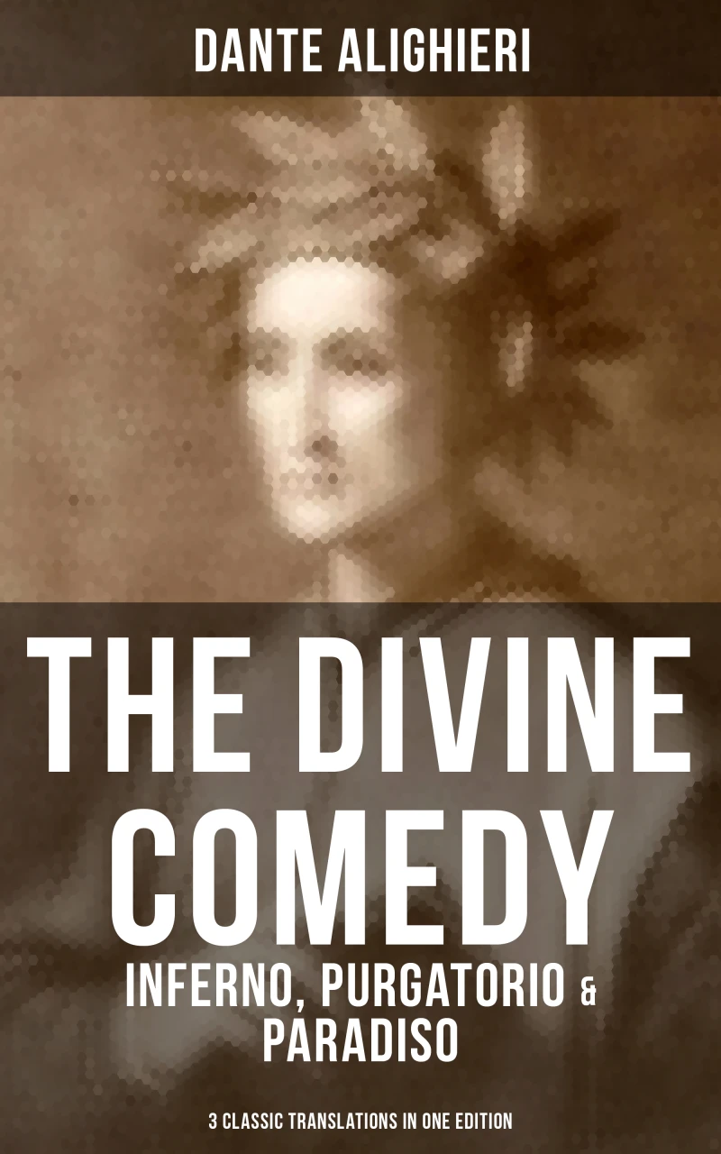 Portada: THE DIVINE COMEDY: Inferno, Purgatorio & Paradiso (3 Classic Translations in One Edition)