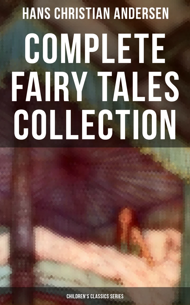 Portada: Hans Christian Andersen: Complete Fairy Tales Collection (Children's Classics Series)