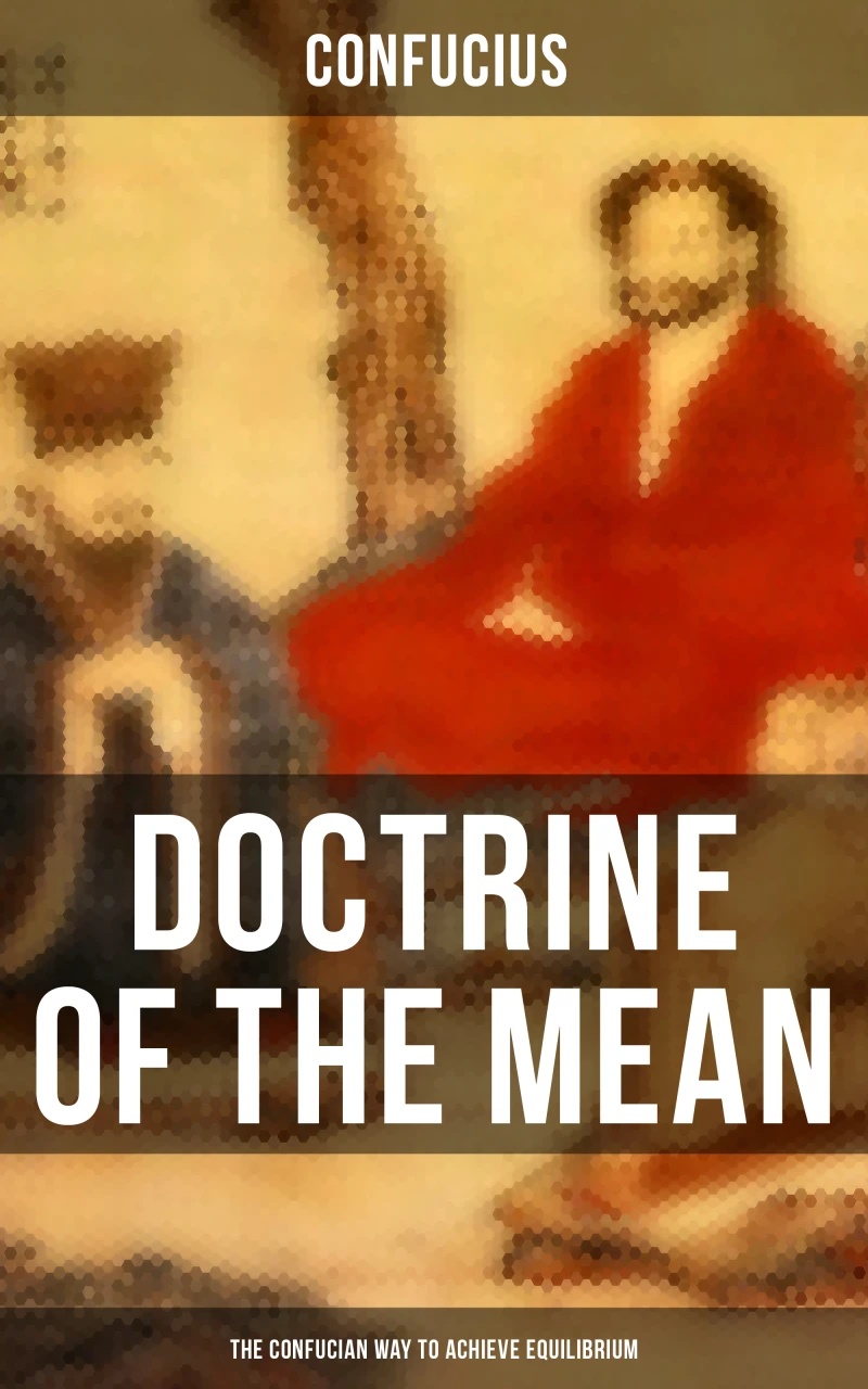 Portada: DOCTRINE OF THE MEAN (The Confucian Way to Achieve Equilibrium)