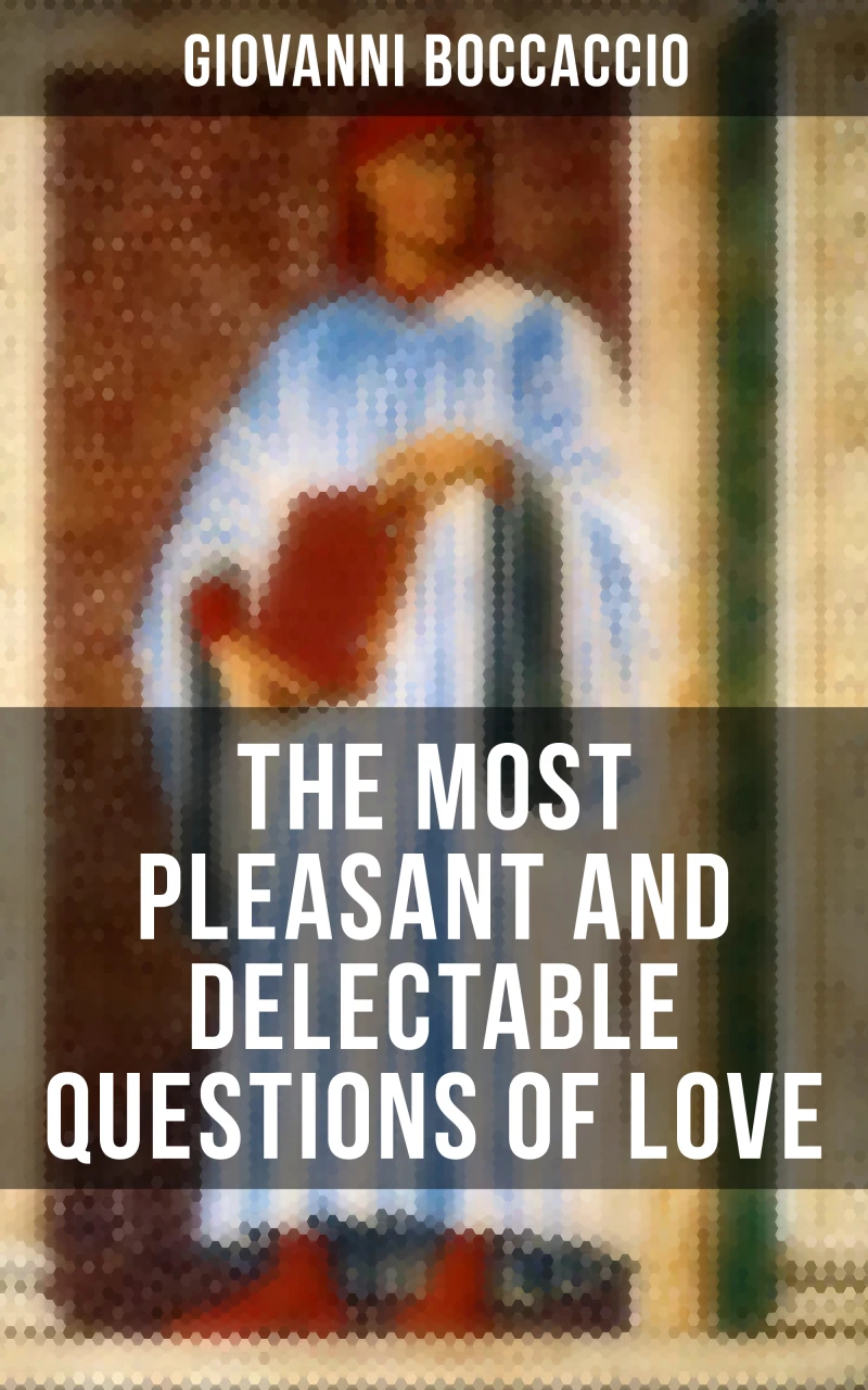 Portada: Giovanni Boccaccio: The Most Pleasant and Delectable Questions of Love