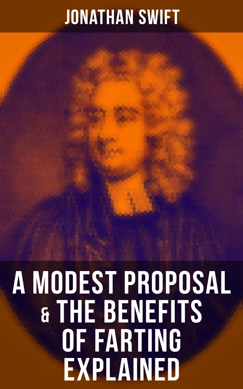 Portada: A Modest Proposal & The Benefits of Farting Explained