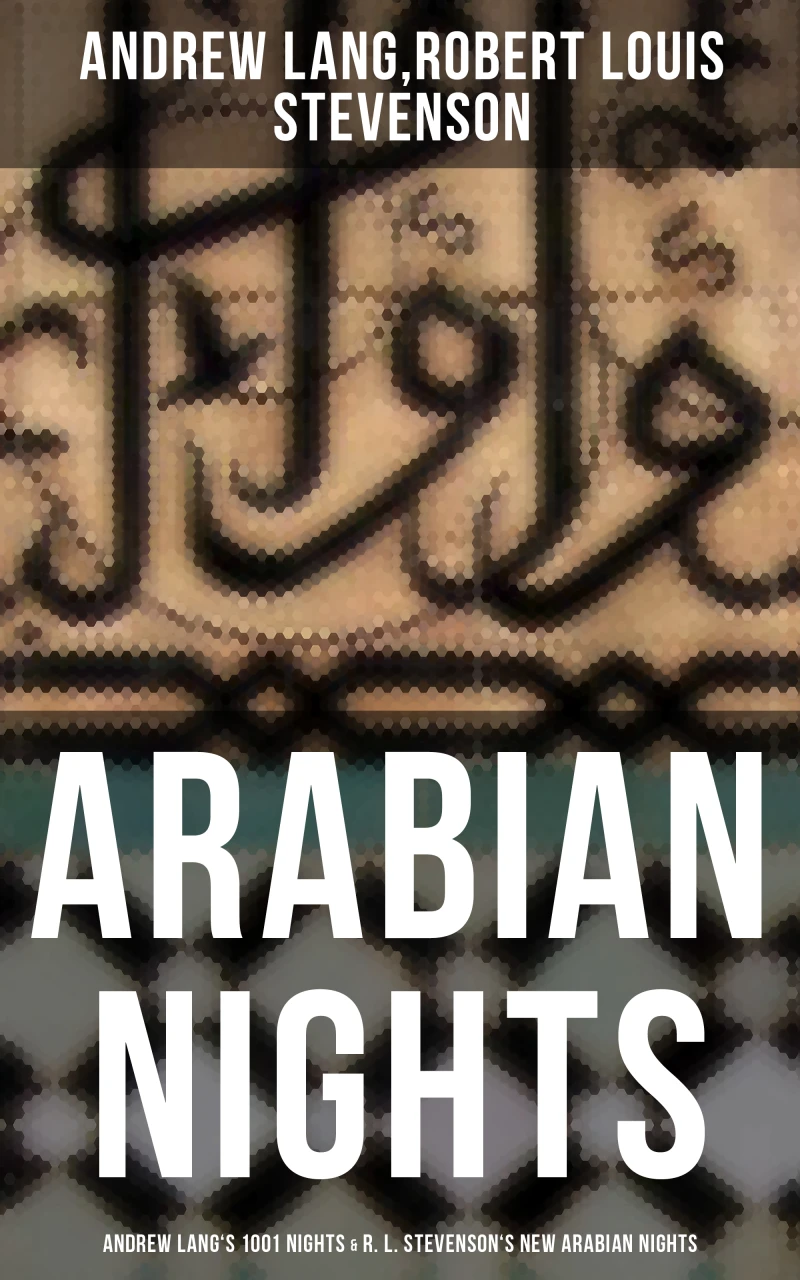 Portada: ARABIAN NIGHTS: Andrew Lang's 1001 Nights & R. L. Stevenson's New Arabian Nights