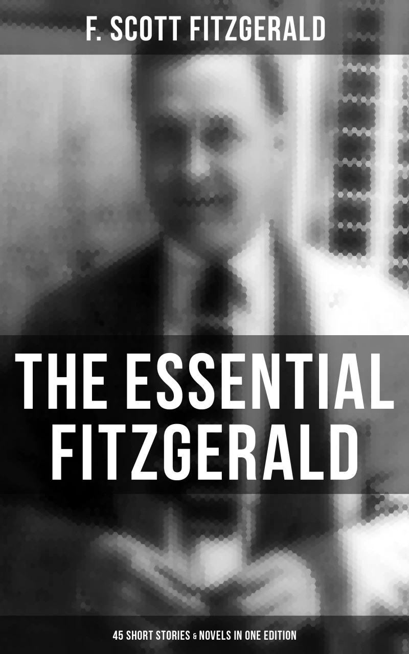 Portada: The Essential Fitzgerald - 45 Short Stories & Novels in One Edition