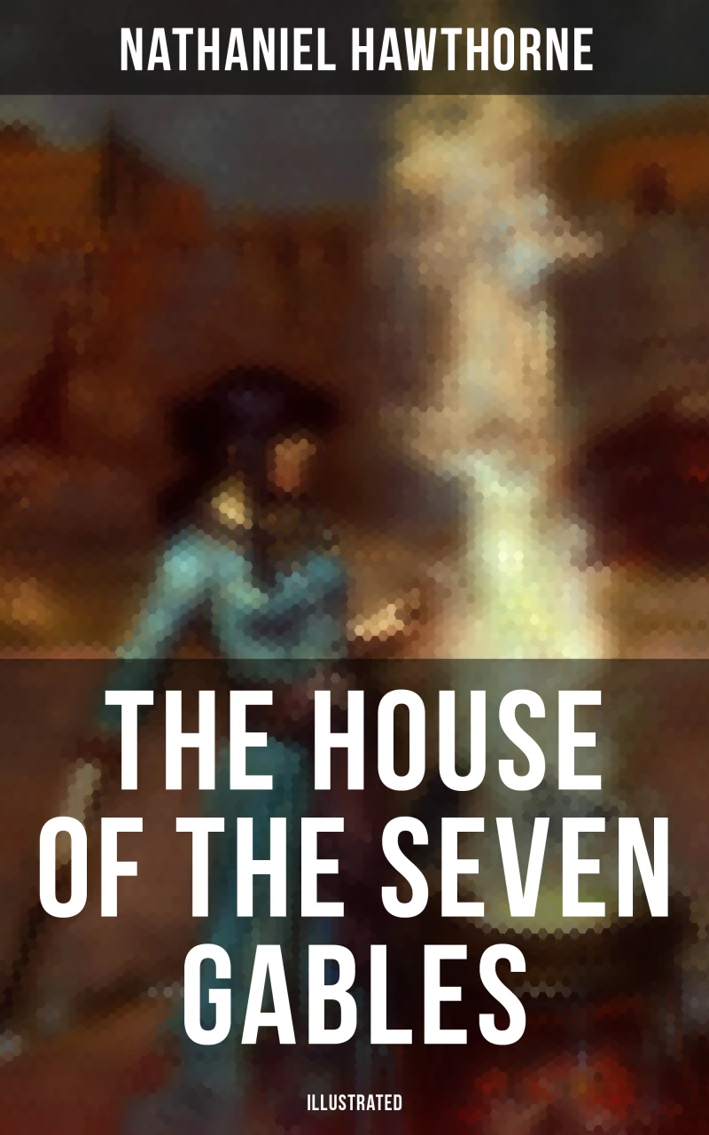 Portada: The House of the Seven Gables (Illustrated)