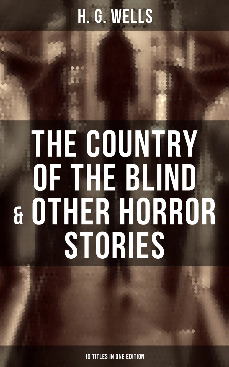 Portada: The Country of the Blind & Other Horror Stories - 10 Titles in One Edition
