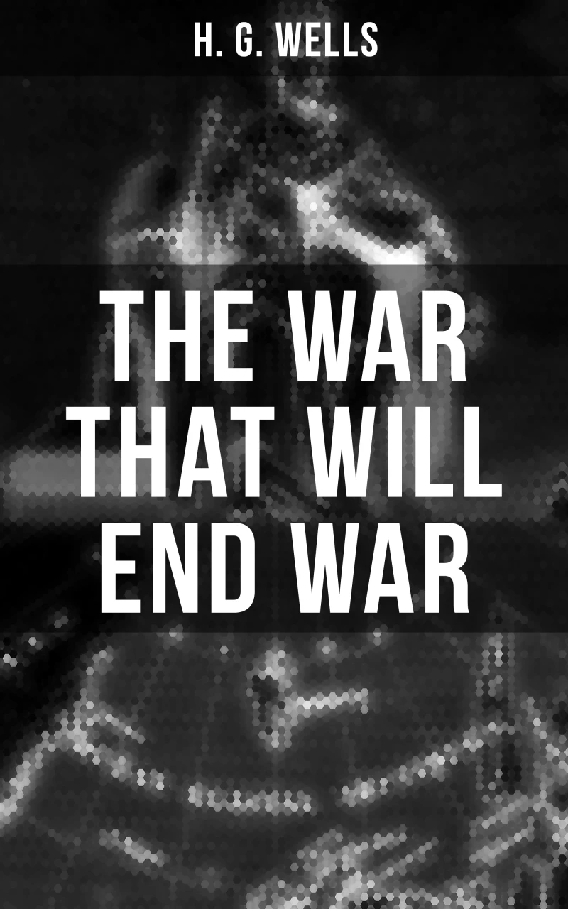 Portada: THE WAR THAT WILL END WAR