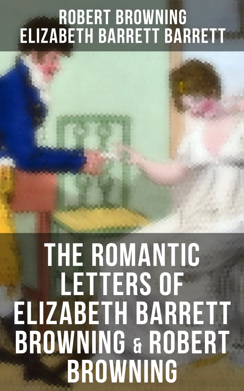 Portada: The Romantic Letters of Elizabeth Barrett Browning & Robert Browning