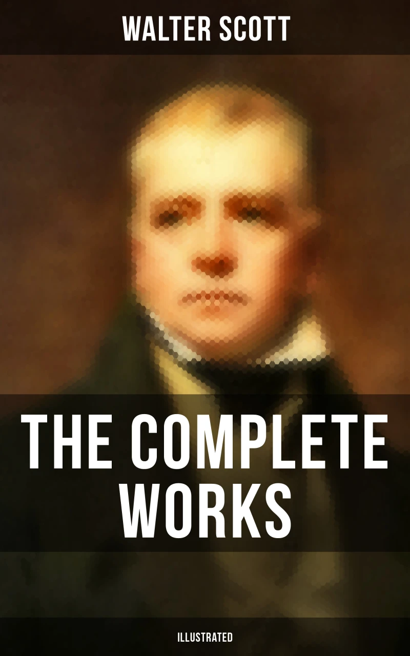 Portada: The Complete Works of Sir Walter Scott (Illustrated)