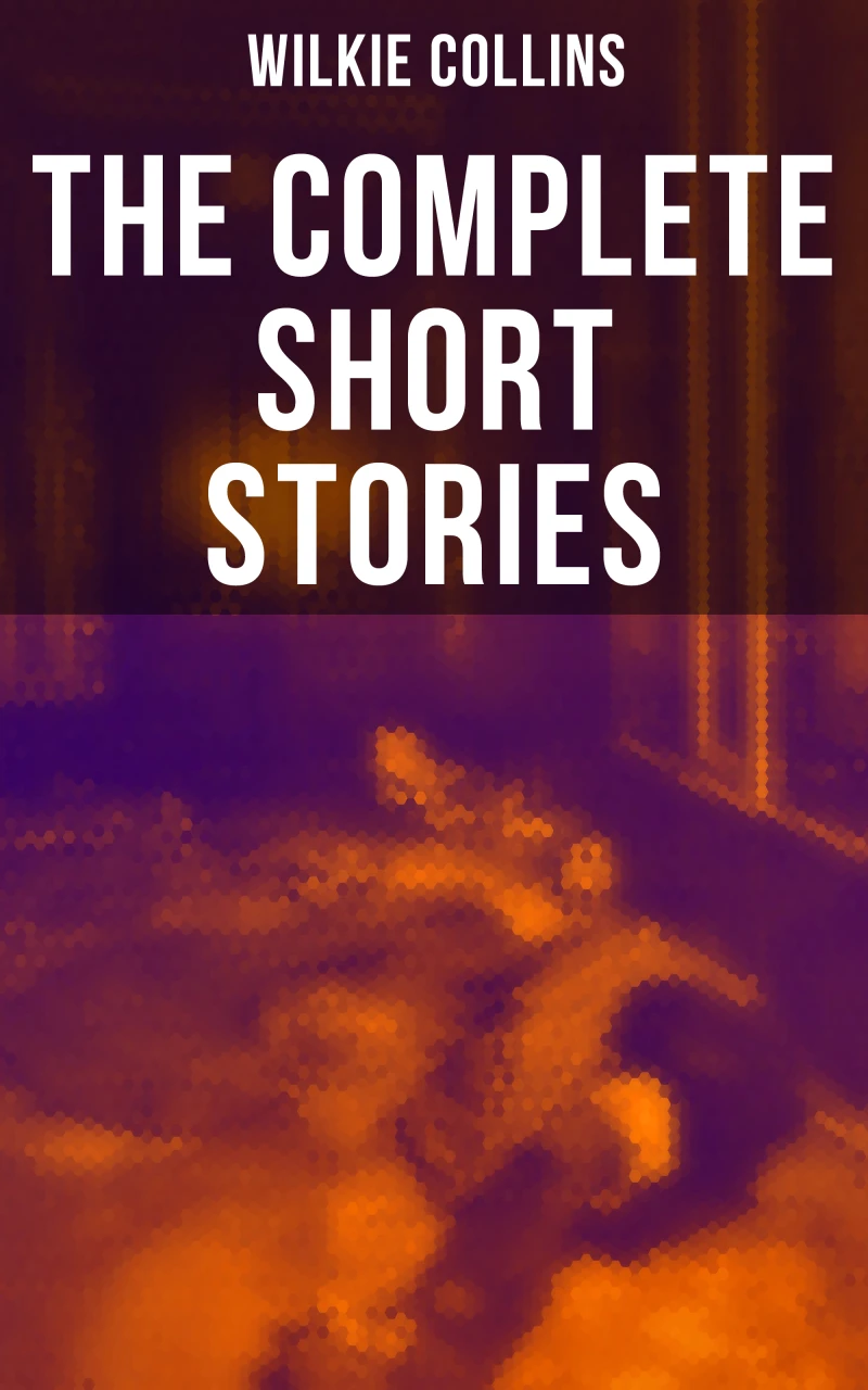 Portada: The Complete Short Stories of Wilkie Collins