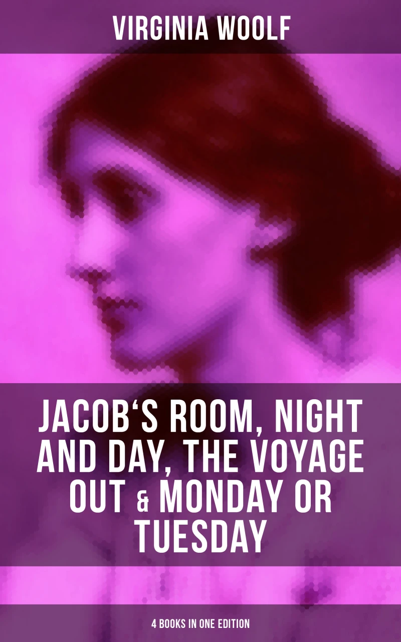 Portada: Virginia Woolf: Jacob's Room, Night and Day, The Voyage Out & Monday or Tuesday