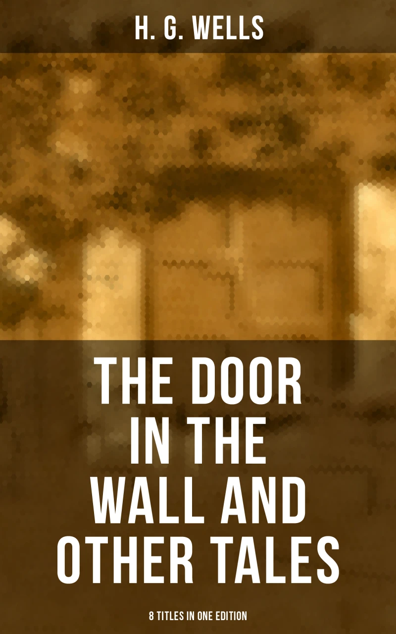Portada: THE DOOR IN THE WALL AND OTHER TALES - 8 Titles in One Edition