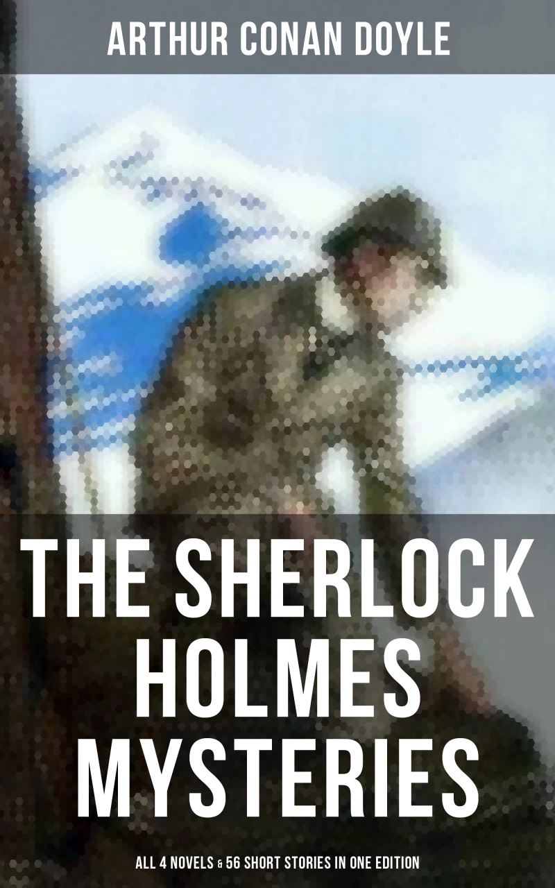 Portada: The Sherlock Holmes Mysteries: All 4 novels & 56 Short Stories in One Edition