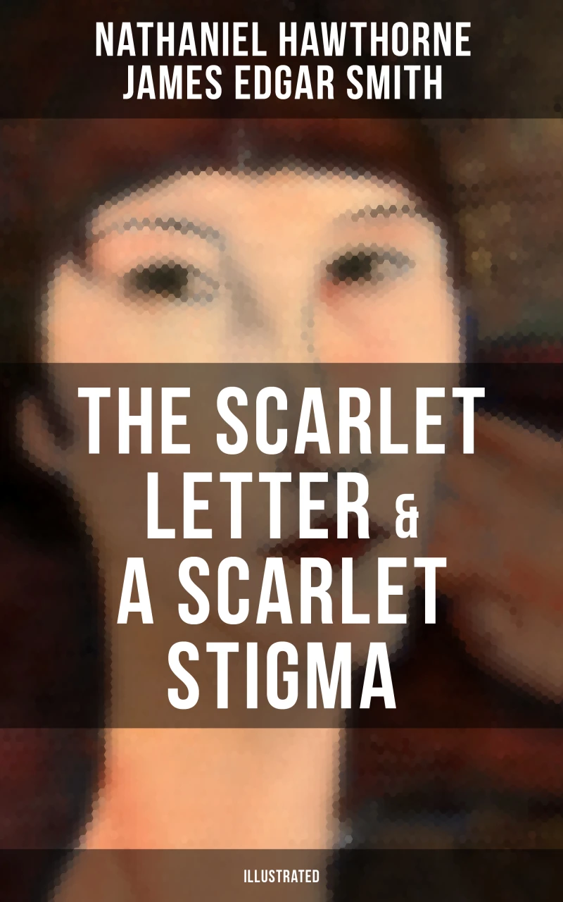 Portada: THE SCARLET LETTER & A SCARLET STIGMA (Illustrated)
