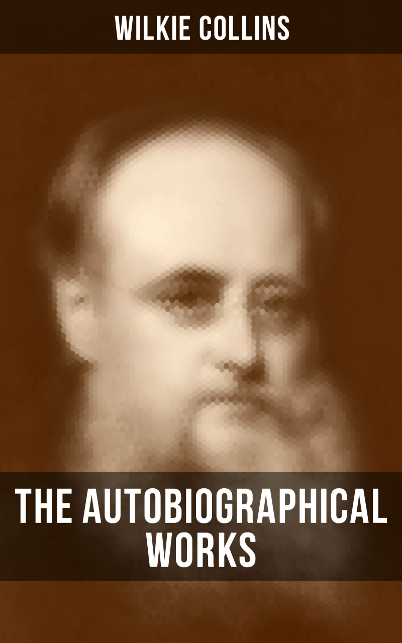 Portada: The Autobiographical Works of Wilkie Collins
