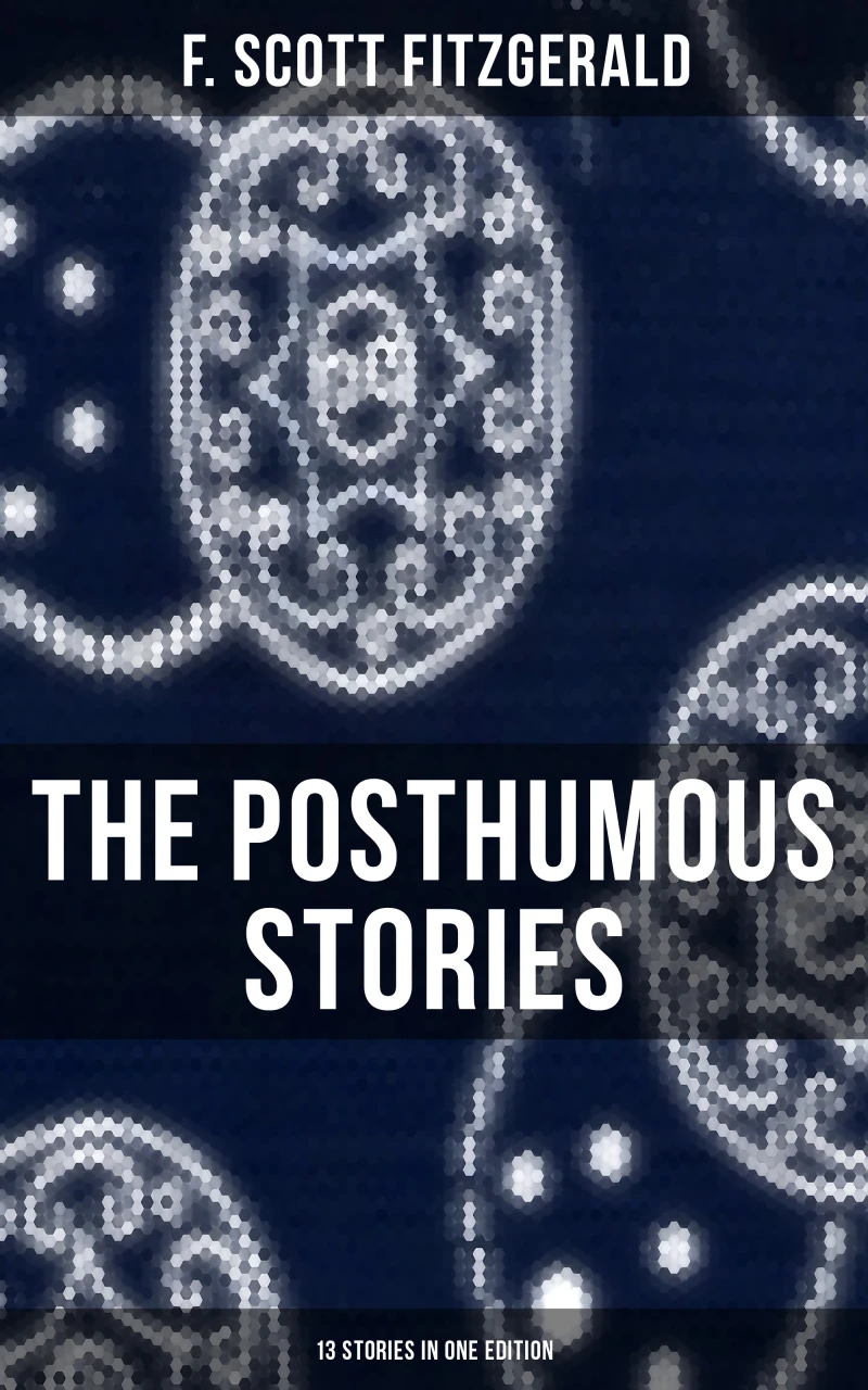 Portada: The Posthumous Stories of Fitzgerald: 13 Stories in One Edition