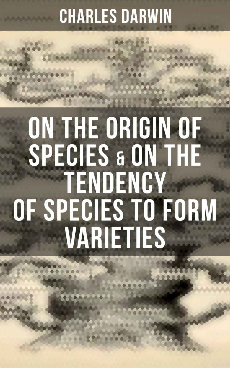 Portada: Charles Darwin: On the Origin of Species & On the Tendency of Species to Form Varieties