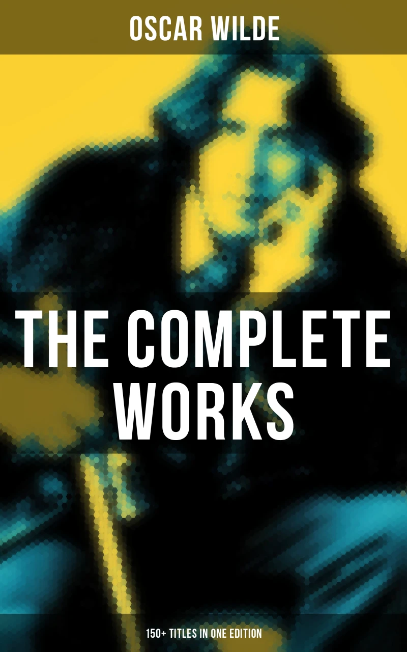 Portada: The Complete Works of Oscar Wilde: 150+ Titles in One Edition
