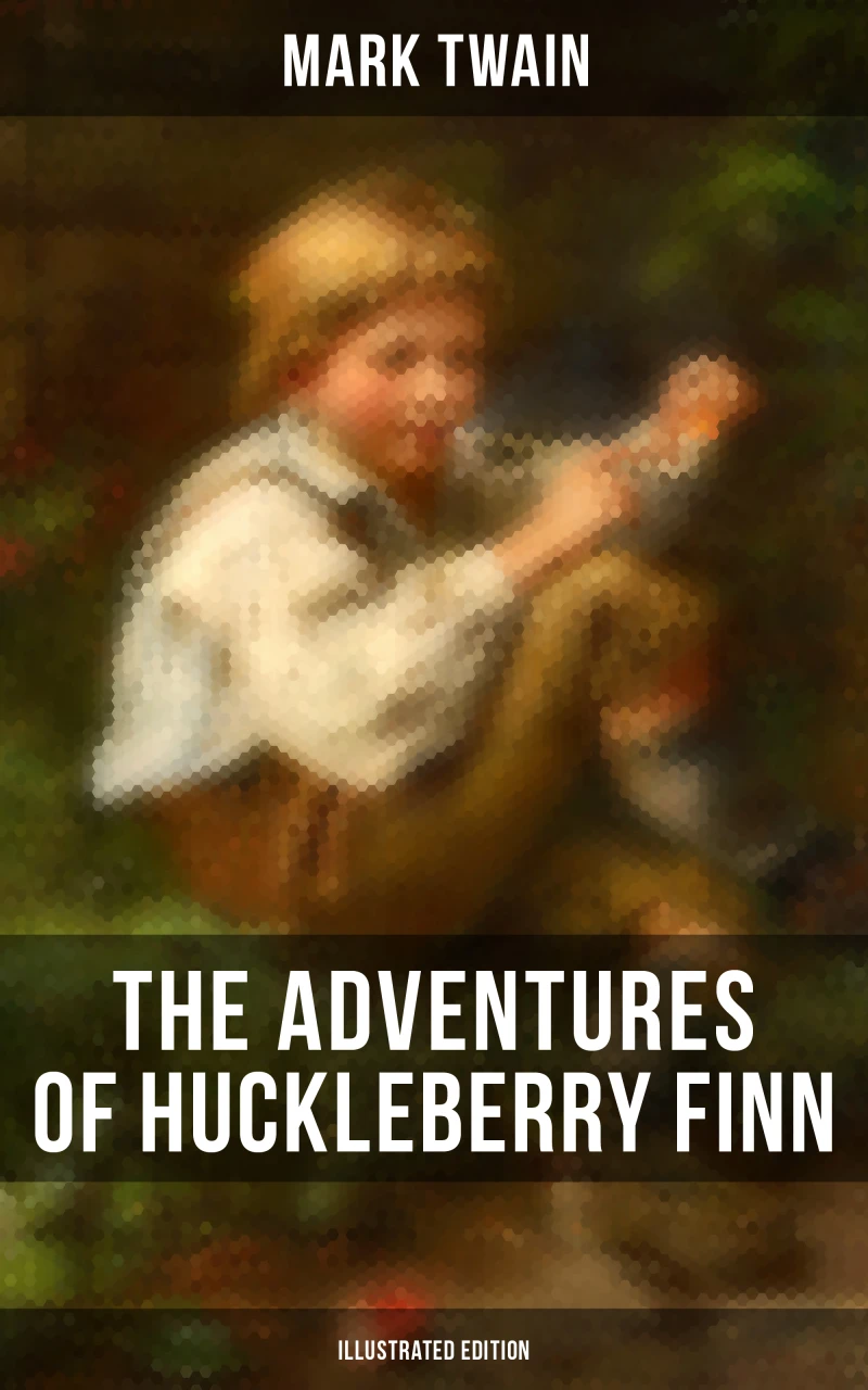 Portada: THE ADVENTURES OF HUCKLEBERRY FINN (Illustrated Edition)