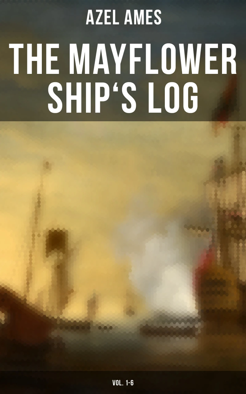 Portada: The Mayflower Ship's Log (Vol. 1-6)