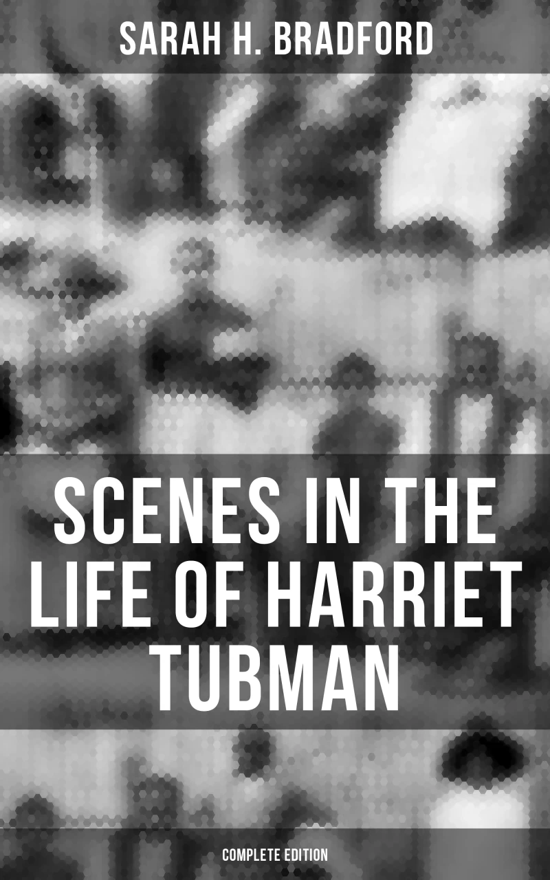 Portada: Scenes in the Life of Harriet Tubman (Complete Edition)