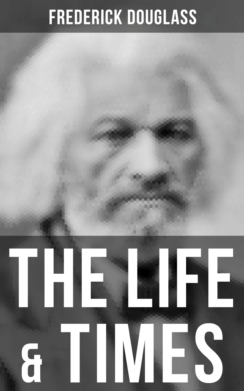 Portada: The Life & Times of Frederick Douglass