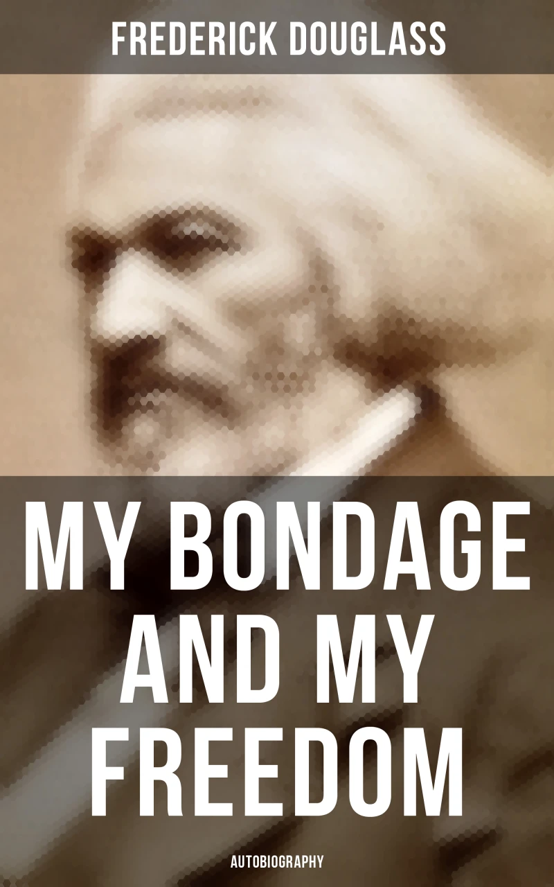 Portada: My Bondage and My Freedom (Autobiography)