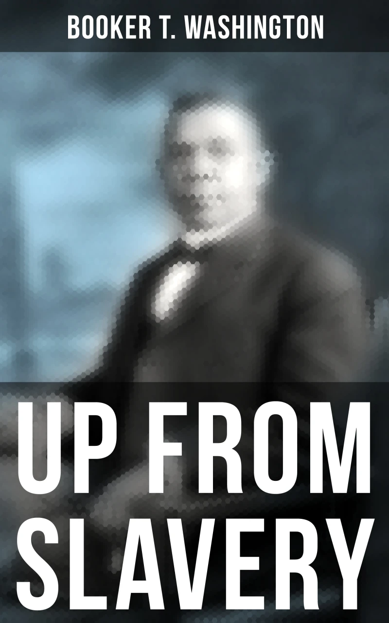Portada: Booker T. Washington: Up From Slavery