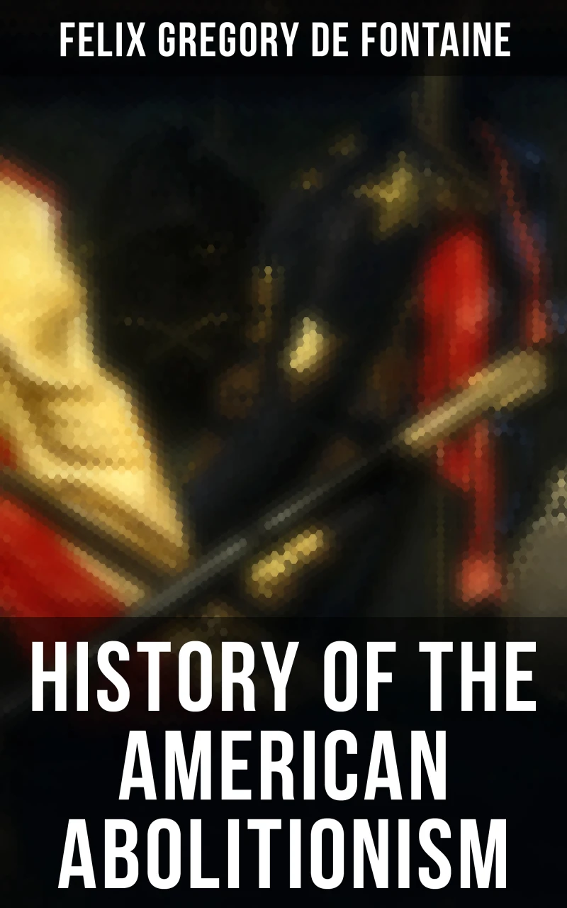 Portada: History of the American Abolitionism