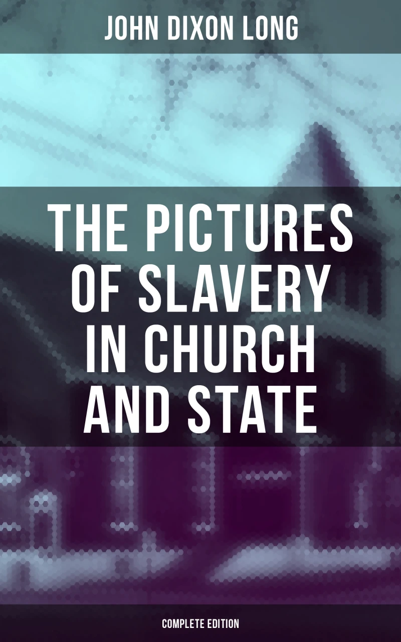 Portada: The Pictures of Slavery in Church and State (Complete Edition)