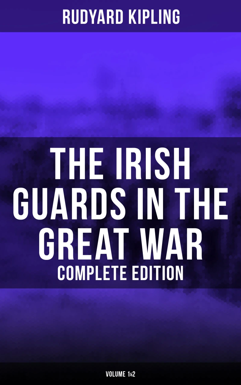 Portada: The Irish Guards in the Great War (Complete Edition: Volume 1&2)