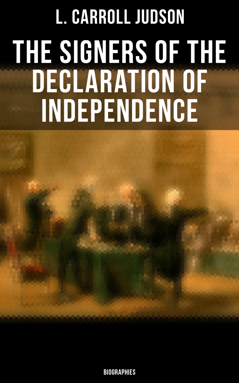 Portada: The Signers of the Declaration of Independence: Biographies