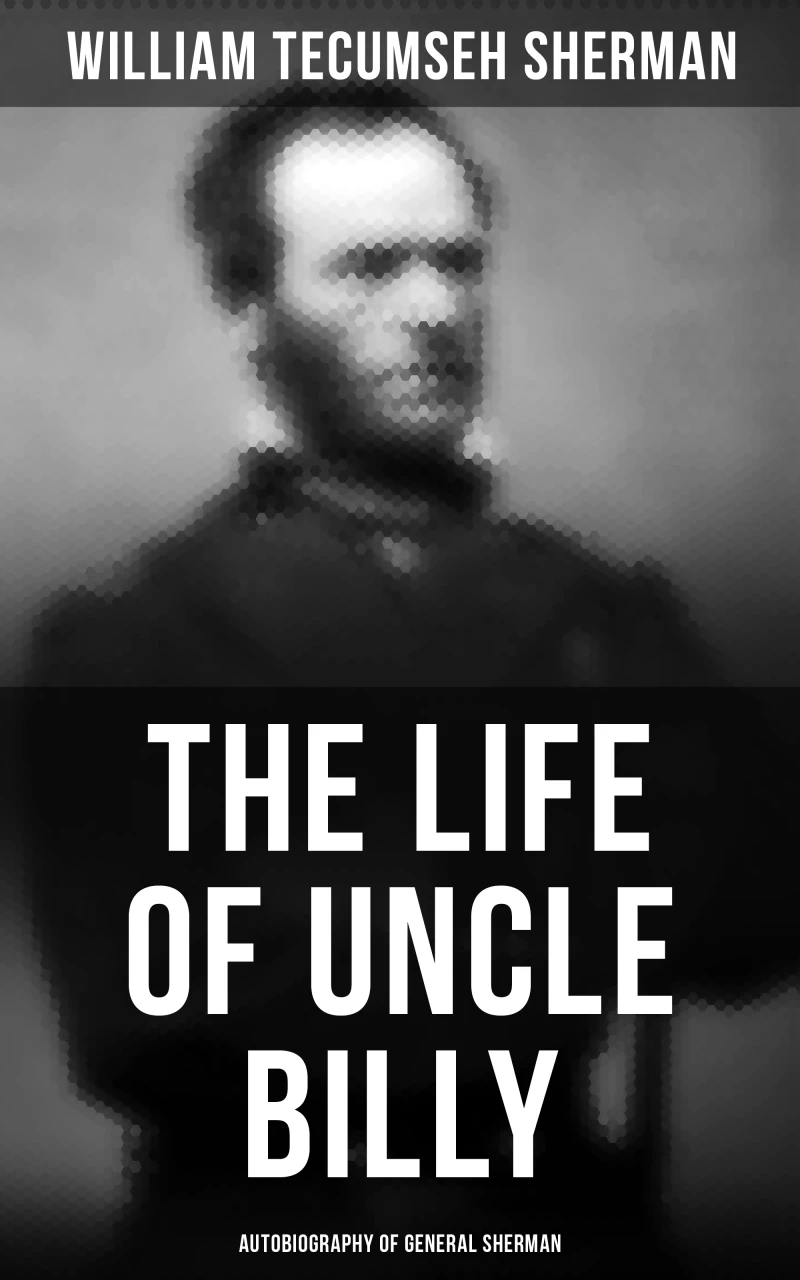 Portada: The Life of Uncle Billy: Autobiography of General Sherman