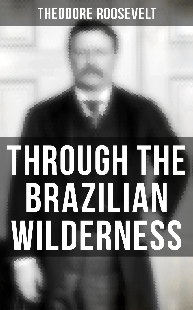 Portada: Through the Brazilian Wilderness