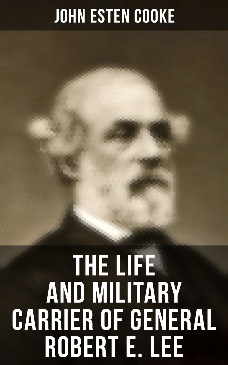 Portada: The Life and Military Carrier of General Robert E. Lee