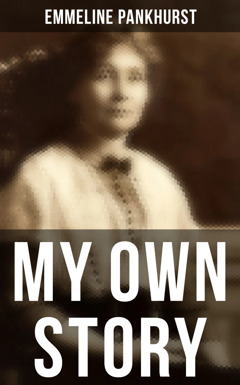 Portada: Emmeline Pankhurst: My Own Story