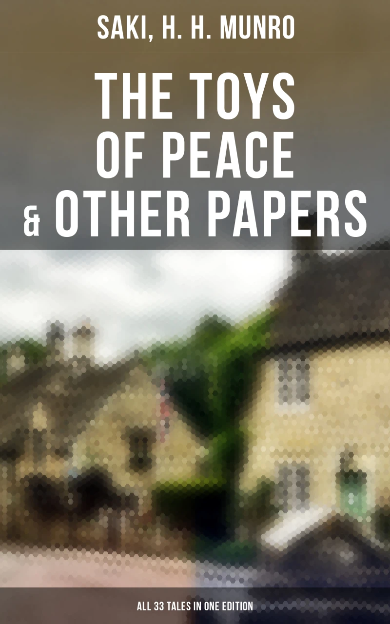 Portada: The Toys of Peace & Other Papers: All 33 Tales in One Edition