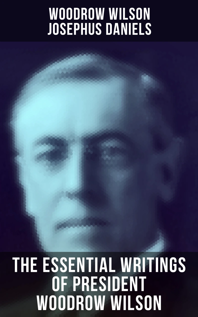 Portada: The Essential Writings of President Woodrow Wilson