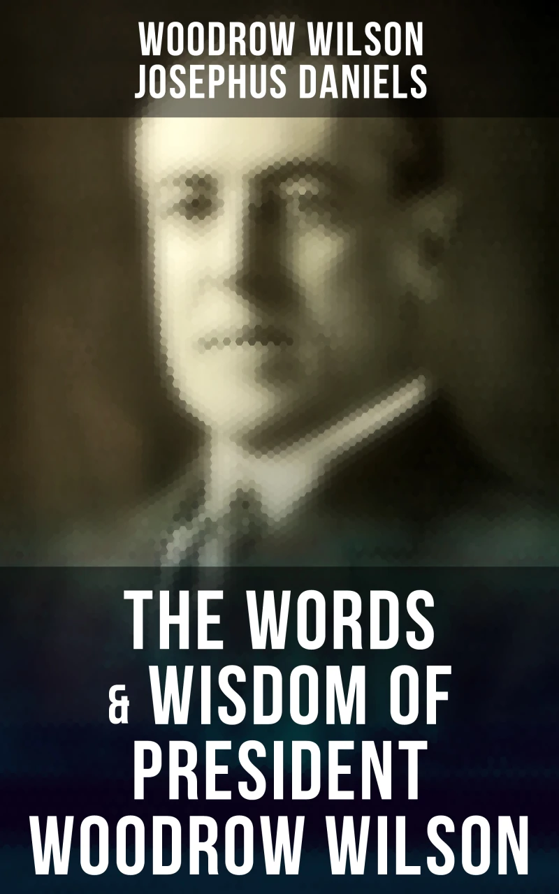 Portada: The Words & Wisdom of President Woodrow Wilson