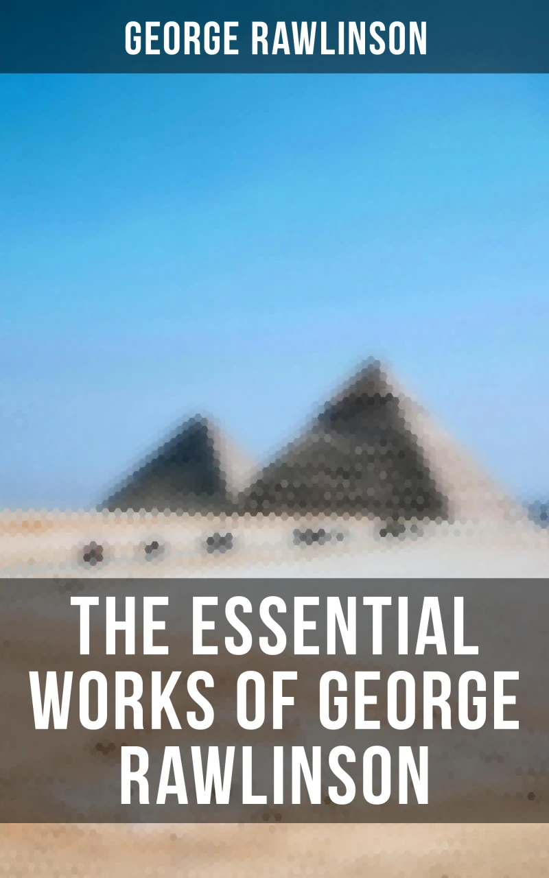 Portada: The Essential Works of George Rawlinson