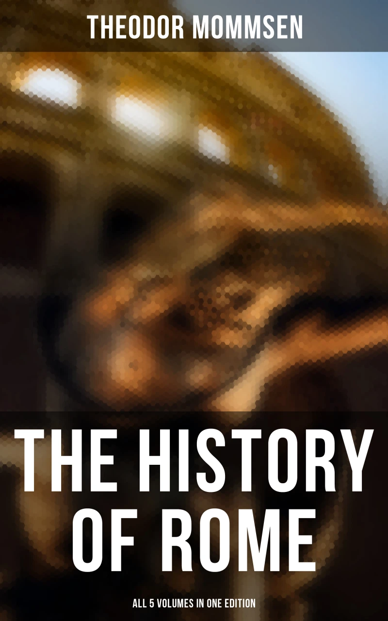 Portada: The History of Rome - All 5 Volumes in One Edition