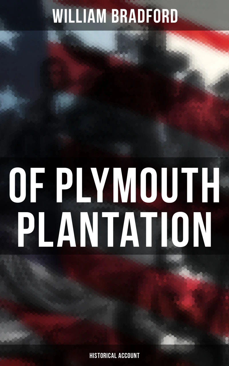 Portada: Of Plymouth Plantation: Historical Account