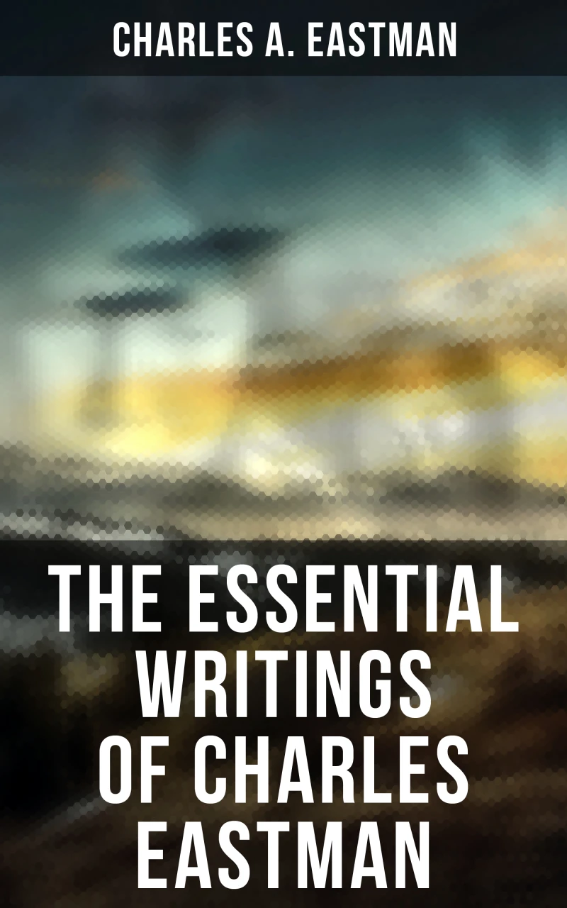 Portada: The Essential Writings of Charles Eastman