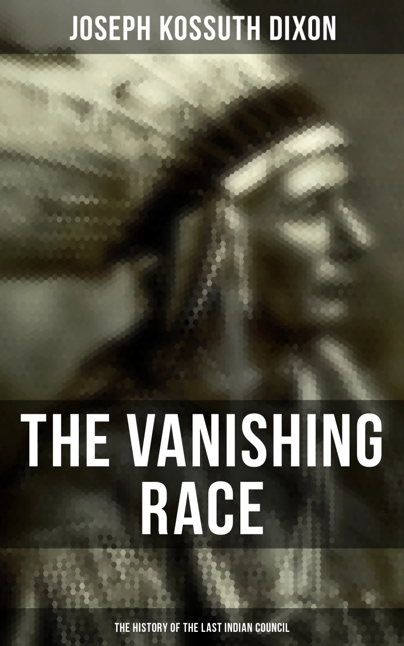 Portada: The Vanishing Race: The History of the Last Indian Council
