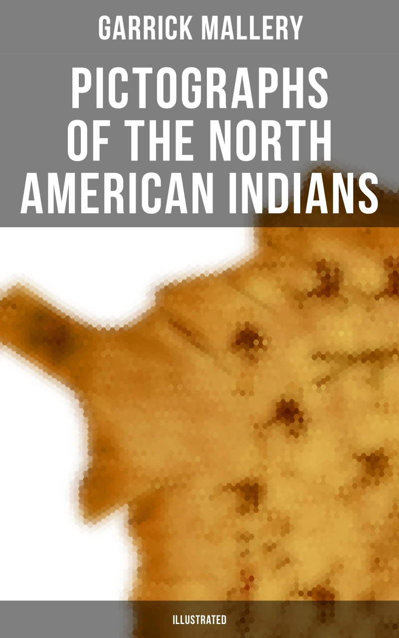 Portada: Pictographs of the North American Indians (Illustrated)