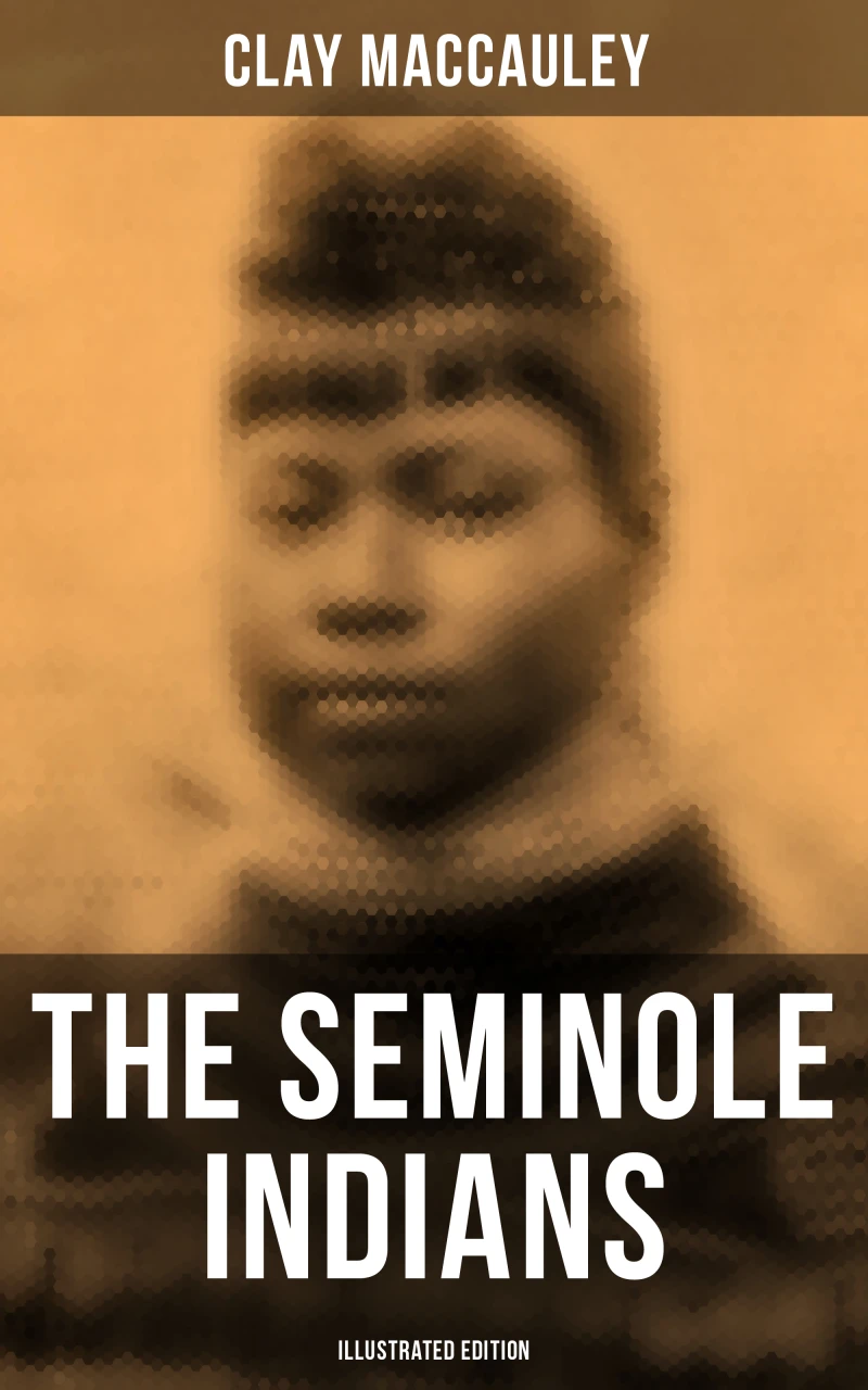 Portada: The Seminole Indians (Illustrated Edition)