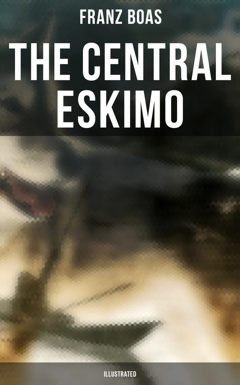 Portada: The Central Eskimo (Illustrated)