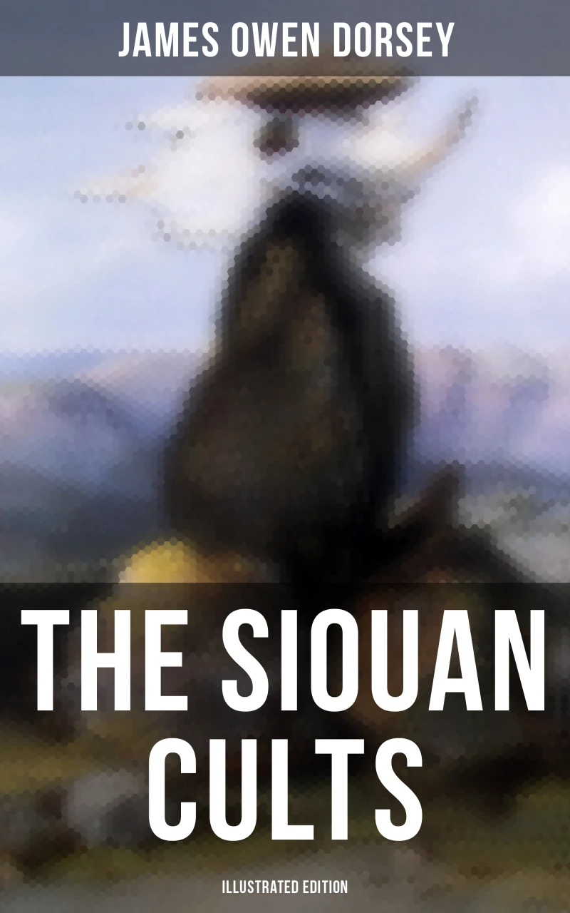 Portada: The Siouan Cults (Illustrated Edition)